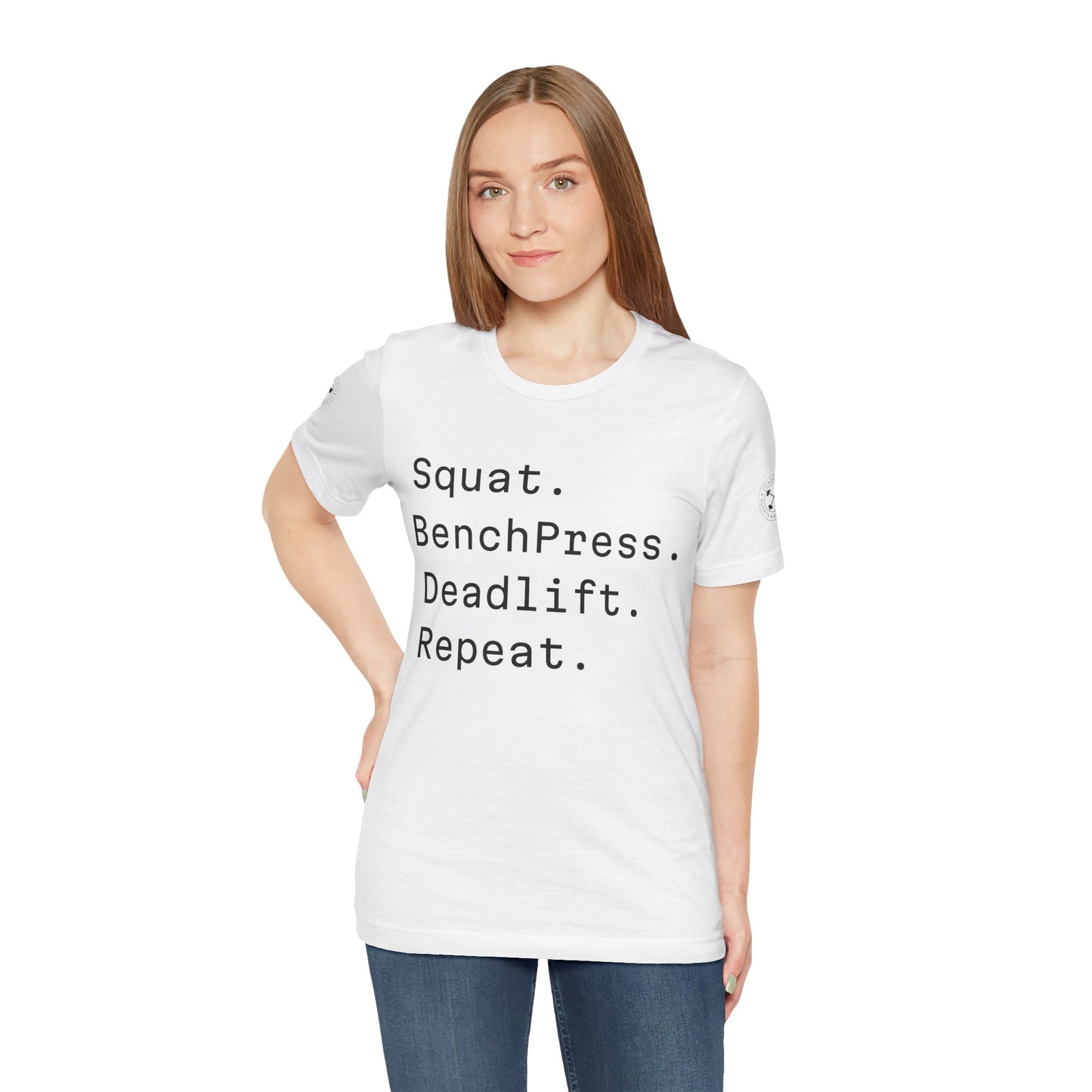 SQUAT, BENCH, DEADLIFT, REPEAT TSHIRT