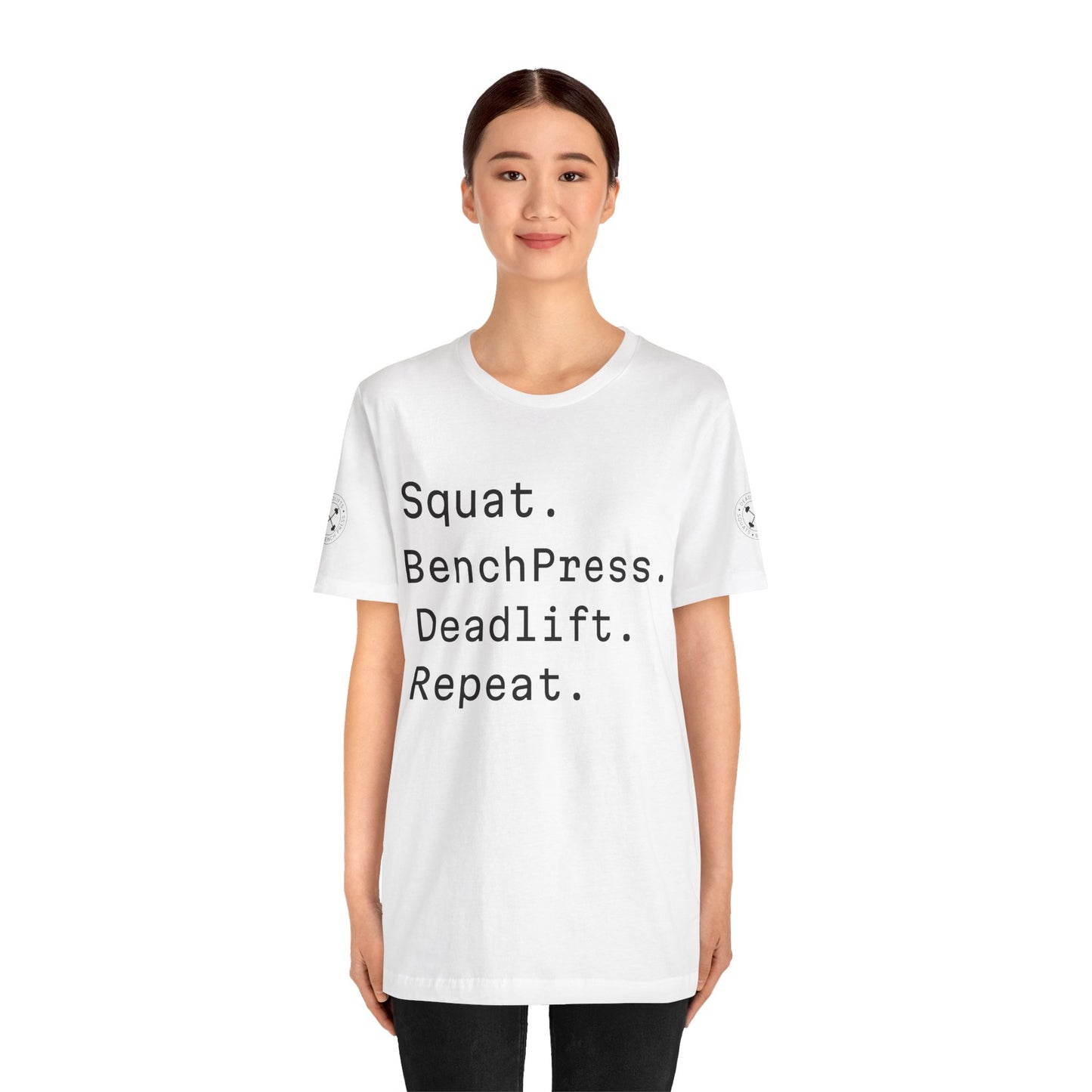 SQUAT, BENCH, DEADLIFT, REPEAT TSHIRT