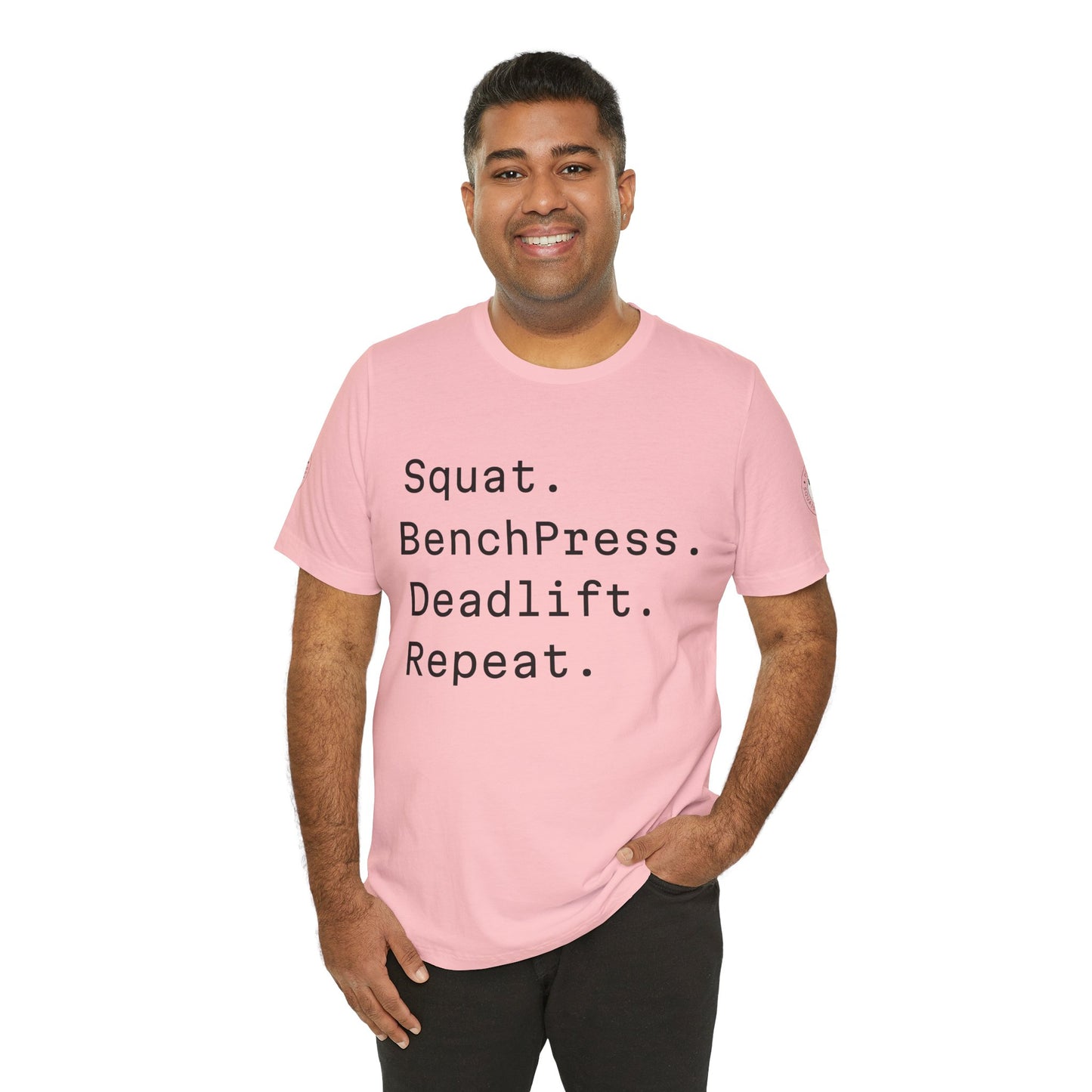 SQUAT, BENCH, DEADLIFT, REPEAT TSHIRT
