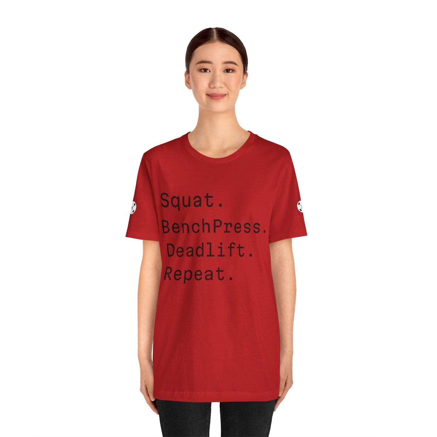SQUAT, BENCH, DEADLIFT, REPEAT TSHIRT