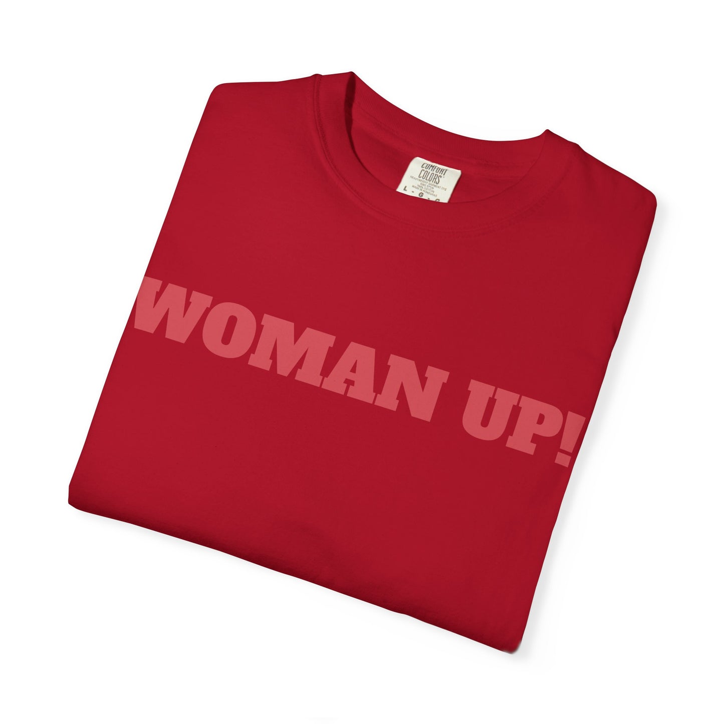 WOMAN UP! TSHIRT