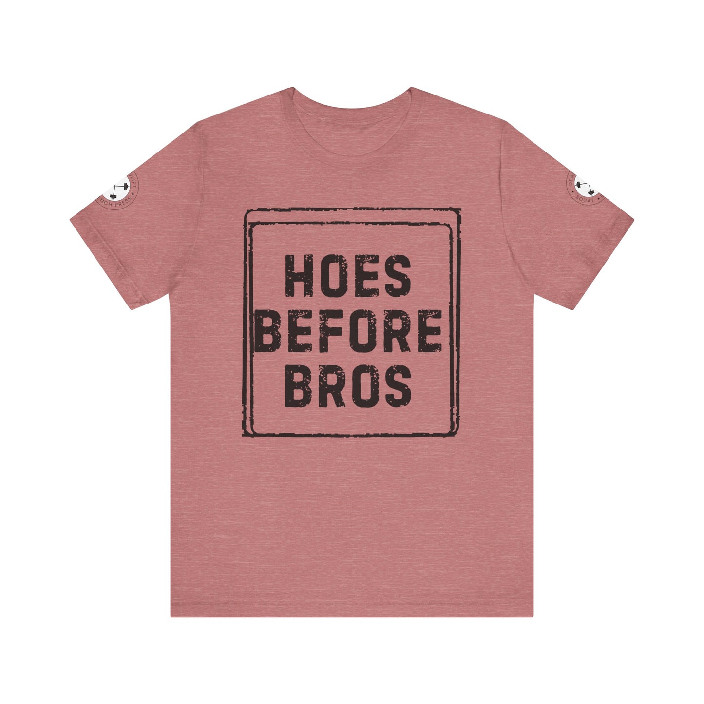 HOES BEFORE BROS TSHIRT