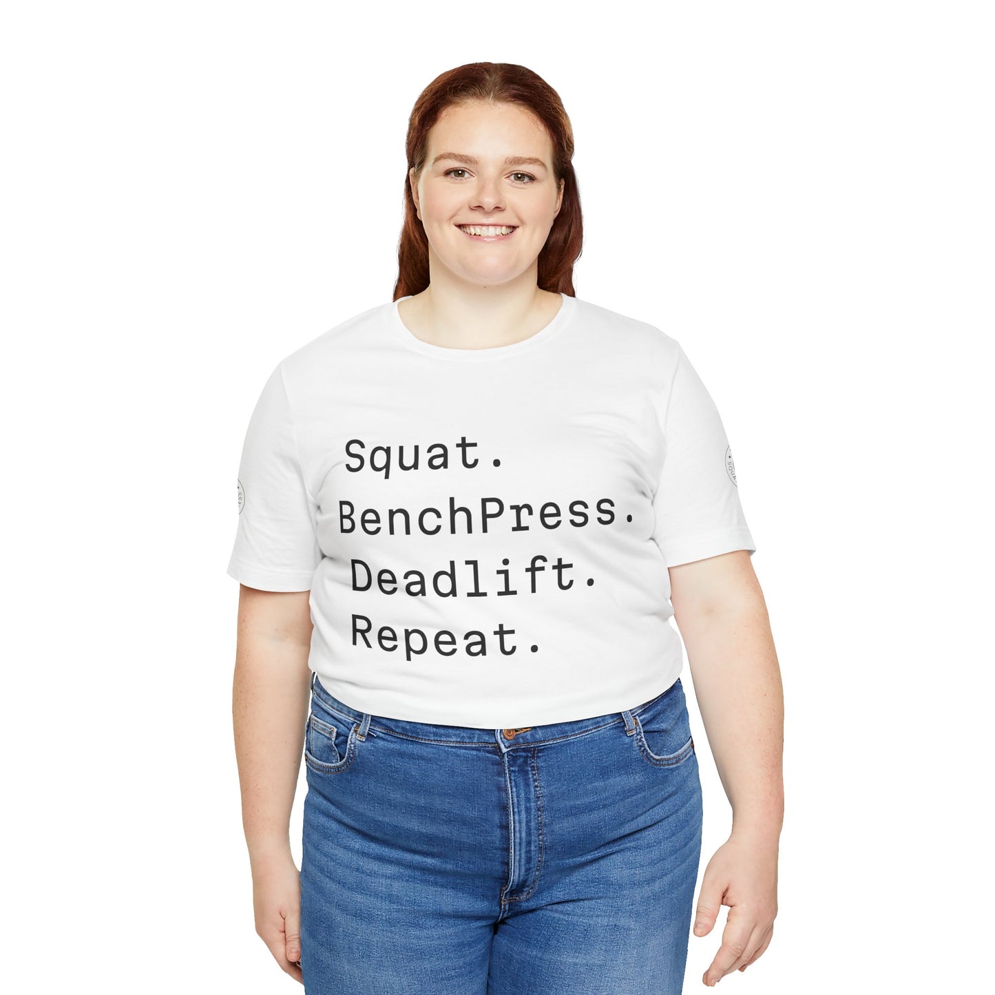 SQUAT, BENCH, DEADLIFT, REPEAT TSHIRT