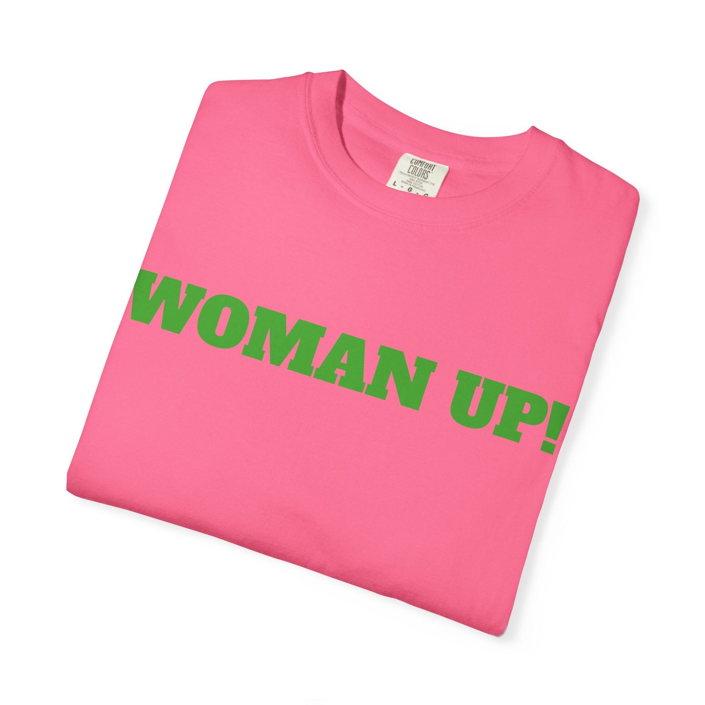 WOMAN UP! TSHIRT