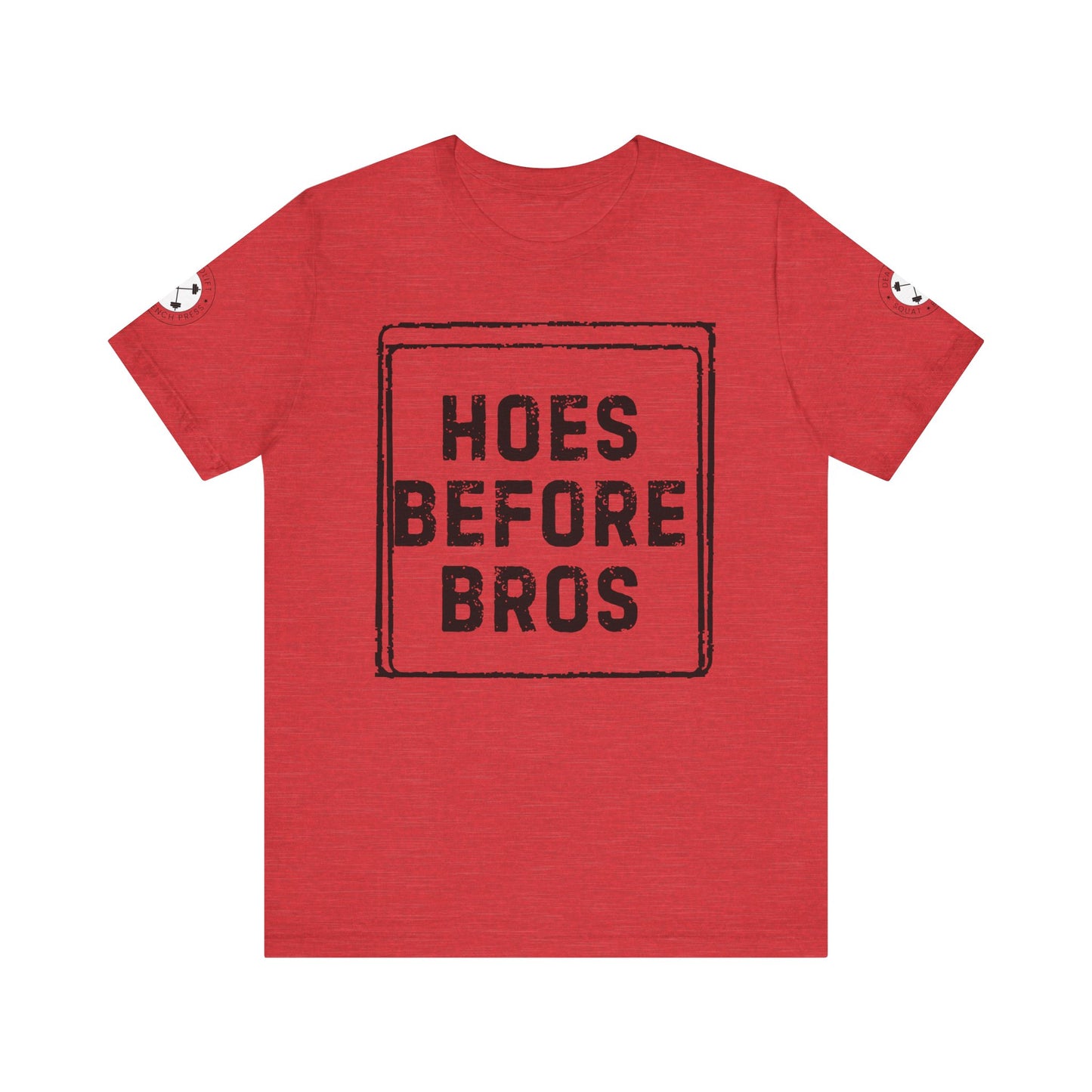 HOES BEFORE BROS TSHIRT
