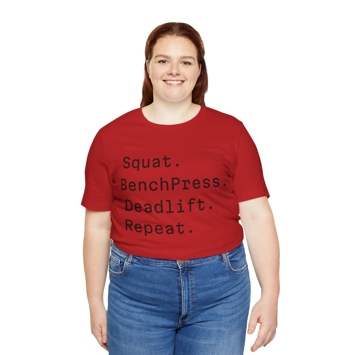 SQUAT, BENCH, DEADLIFT, REPEAT TSHIRT