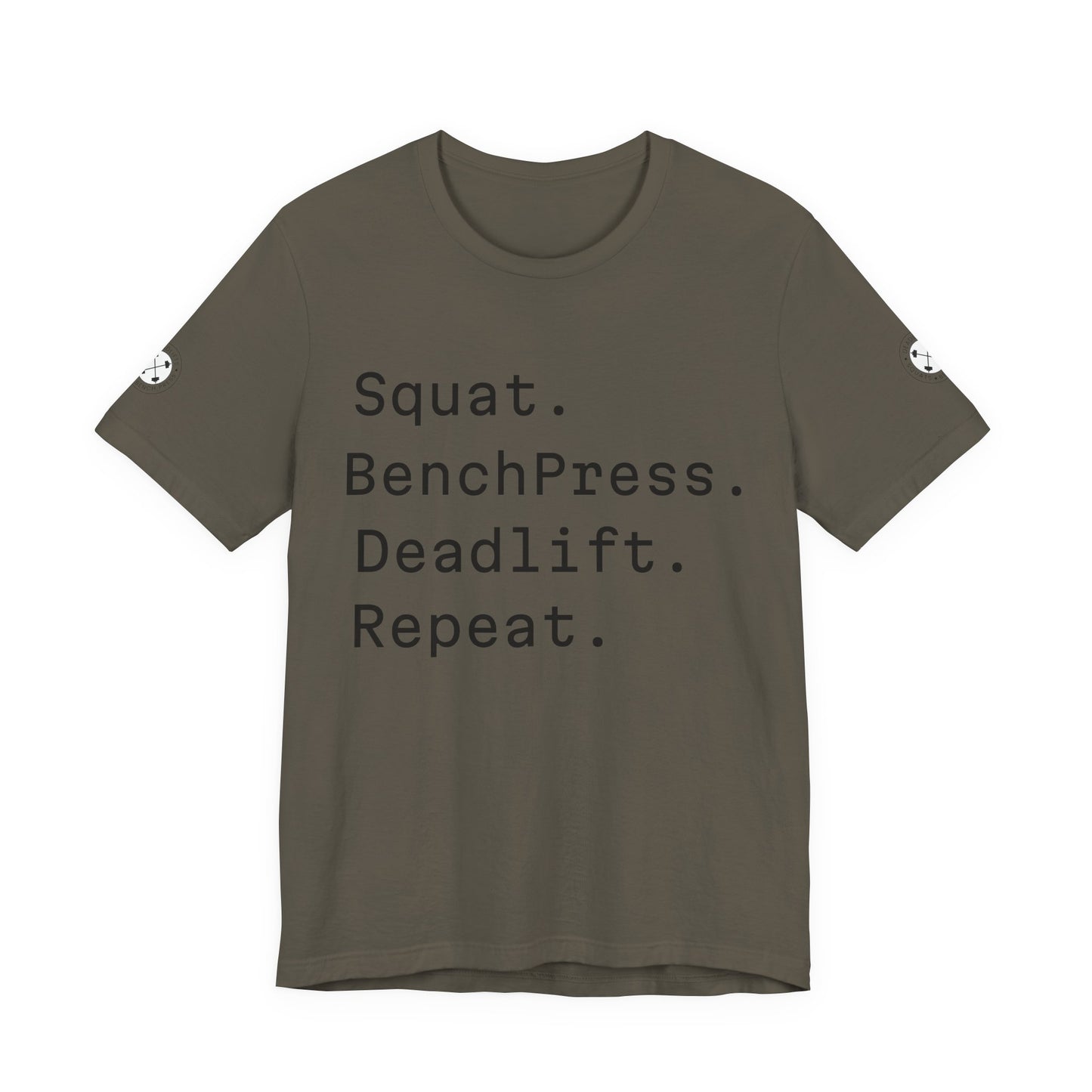 SQUAT, BENCH, DEADLIFT, REPEAT TSHIRT