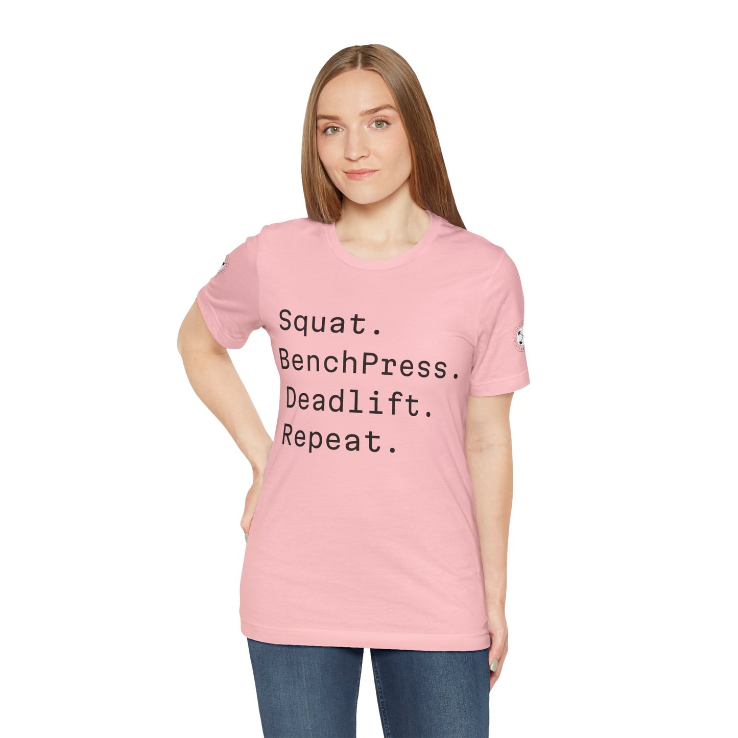 SQUAT, BENCH, DEADLIFT, REPEAT TSHIRT