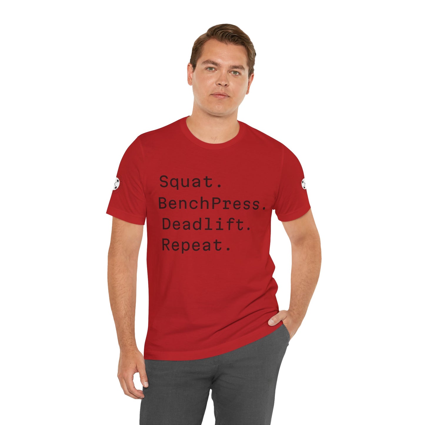 SQUAT, BENCH, DEADLIFT, REPEAT TSHIRT