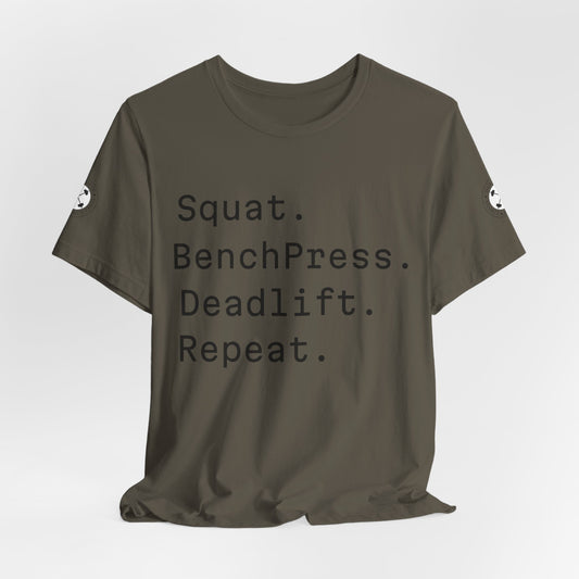 SQUAT, BENCH, DEADLIFT, REPEAT TSHIRT