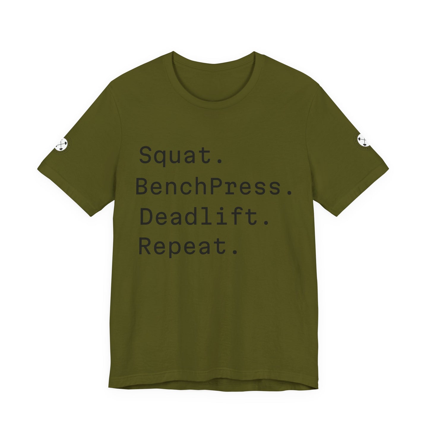 SQUAT, BENCH, DEADLIFT, REPEAT TSHIRT