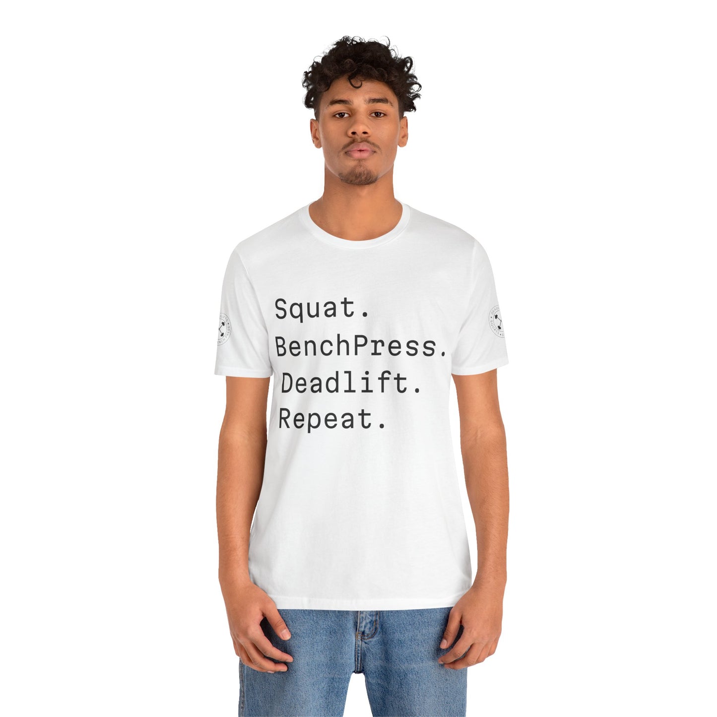 SQUAT, BENCH, DEADLIFT, REPEAT TSHIRT