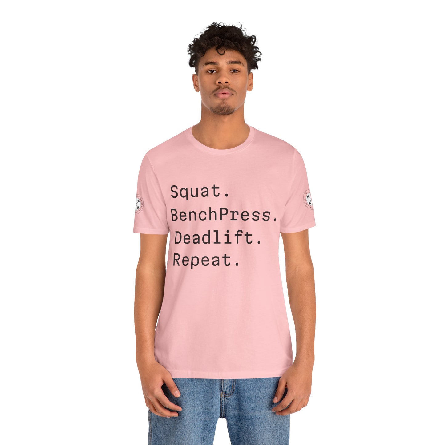 SQUAT, BENCH, DEADLIFT, REPEAT TSHIRT