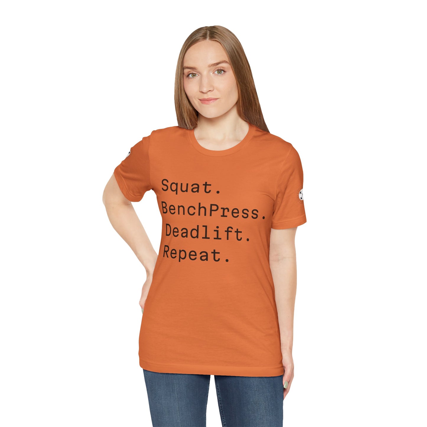 SQUAT, BENCH, DEADLIFT, REPEAT TSHIRT