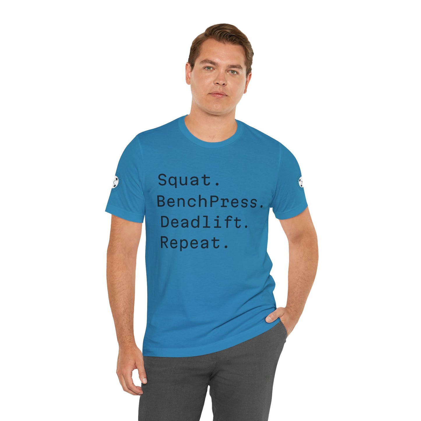 SQUAT, BENCH, DEADLIFT, REPEAT TSHIRT