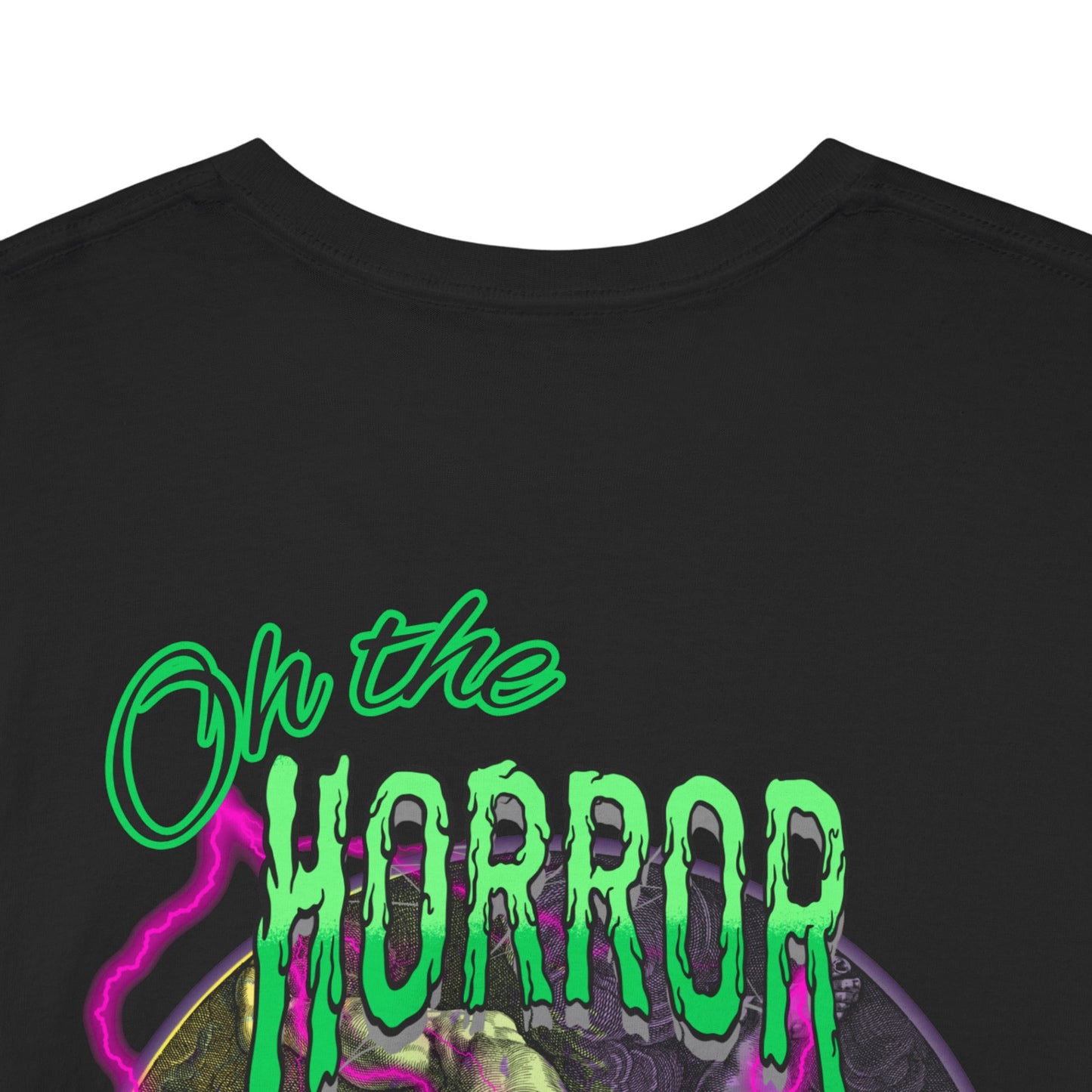 OH THE HORROR TEE SHIRT