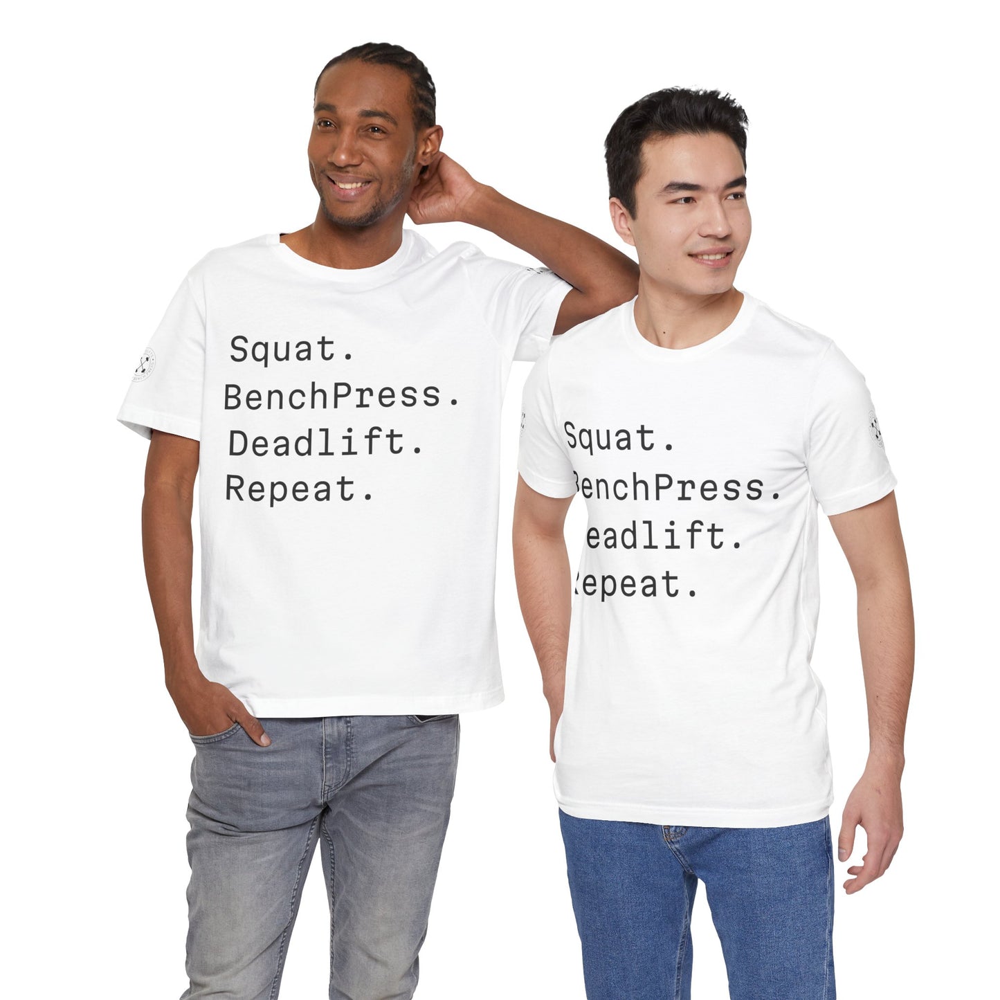 SQUAT, BENCH, DEADLIFT, REPEAT TSHIRT