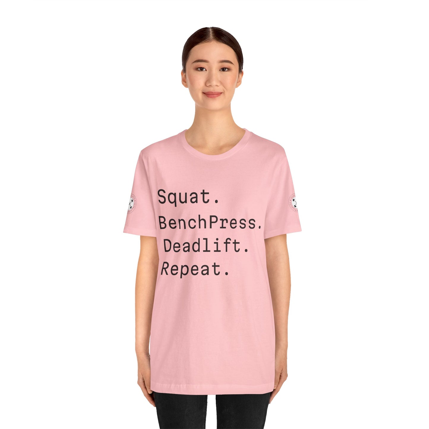 SQUAT, BENCH, DEADLIFT, REPEAT TSHIRT