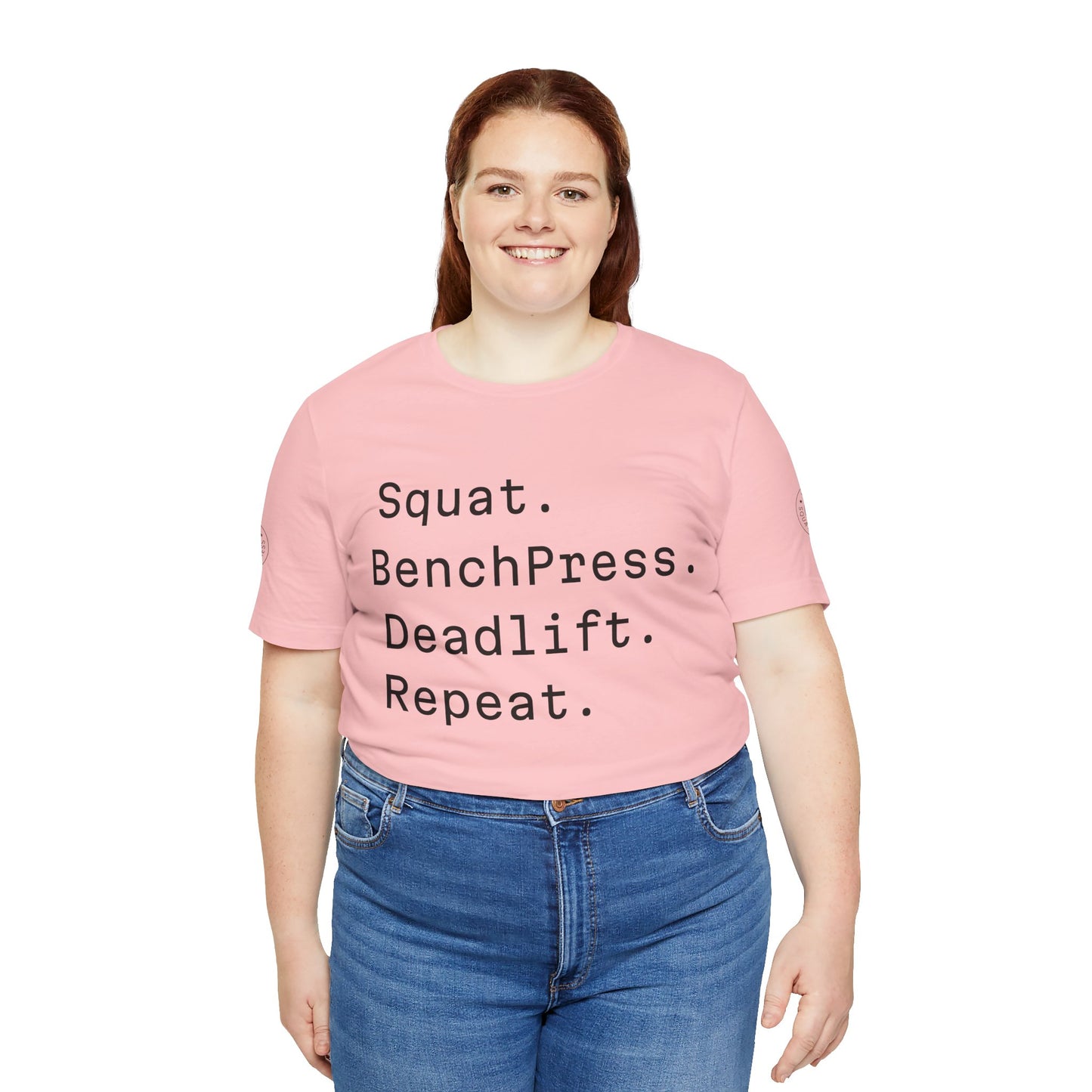 SQUAT, BENCH, DEADLIFT, REPEAT TSHIRT