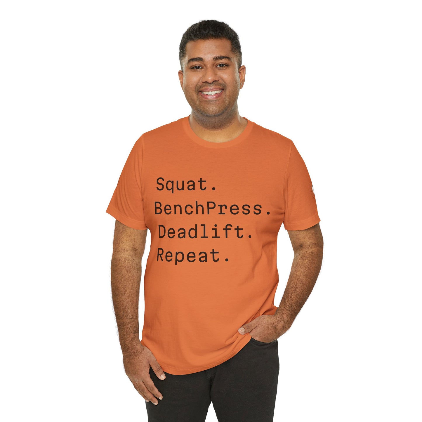 SQUAT, BENCH, DEADLIFT, REPEAT TSHIRT