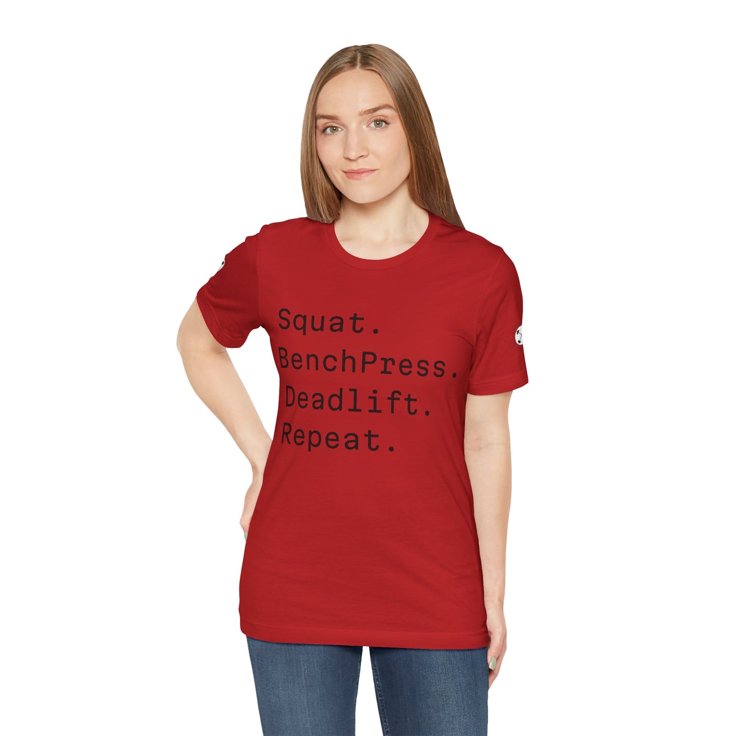 SQUAT, BENCH, DEADLIFT, REPEAT TSHIRT