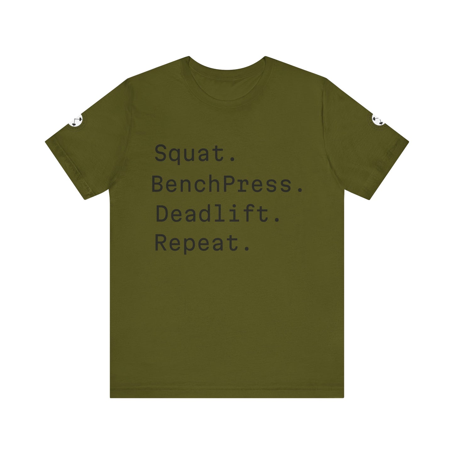 SQUAT, BENCH, DEADLIFT, REPEAT TSHIRT