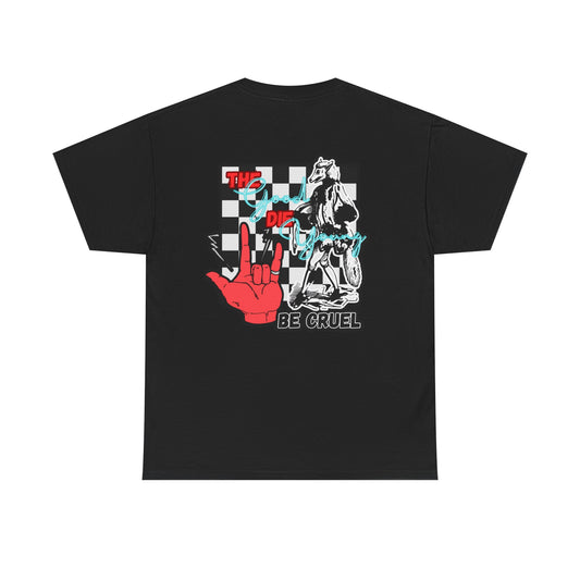 BE CRUEL TEE SHIRT